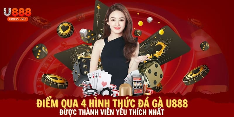 4-hinh-thuc-da-ga-u888-duoc-yeu-thich-nhat