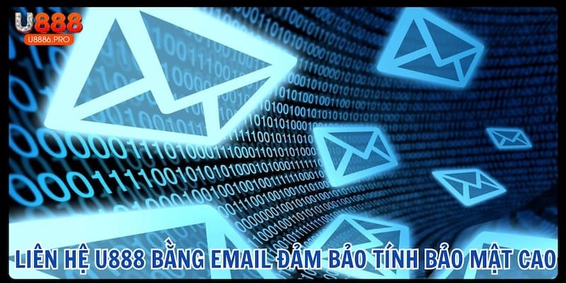 lien-he-u888-bang-email-dam-bao-tinh-bao-mat-cao